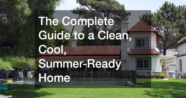 The Complete Guide to a Clean, Cool, Summer-Ready Home