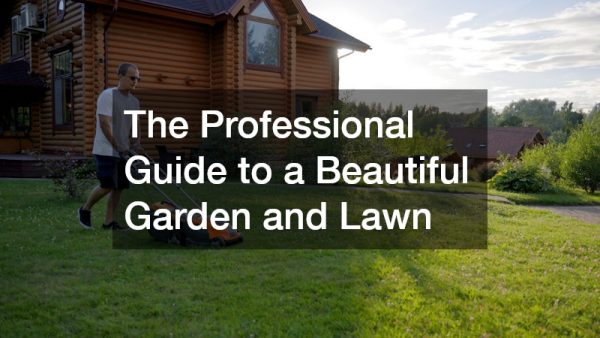 The Professional Guide to a Beautiful Garden and Lawn